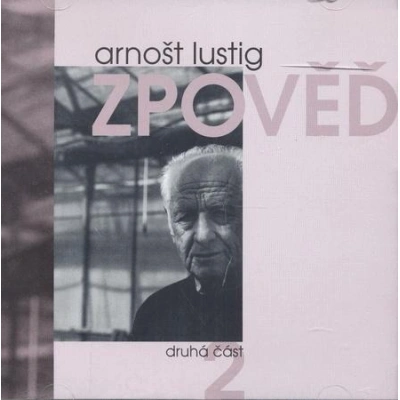 Lustig Arnošt - Zpověď II. / 2CD, 