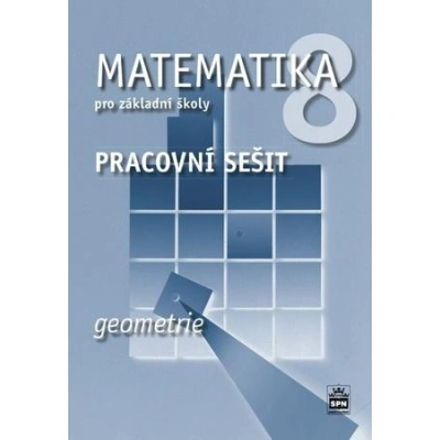Matematika 8.r. ZŠ - Geometrie /RVP ZV/ - pracovní sešit - Boušková J., Brzoňová M., Řepíková A., 9788072356560